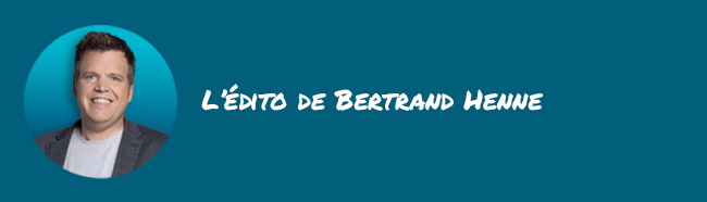L'édito de Bertrand Henne