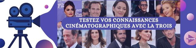  Testez vos connaissances cinématographiques avec La Trois