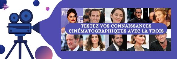  Testez vos connaissances cinématographiques avec La Trois